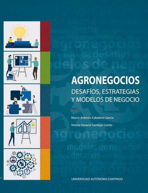 Agronegocios. Desafíos, estrategias y modelos de negocio